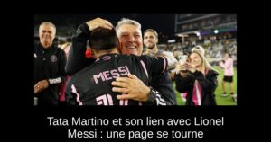 Tata Martino et son lien avec Lionel Messi : une page se tourne