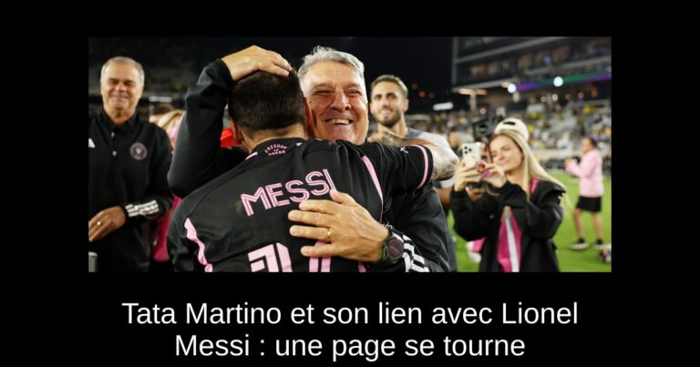 Tata Martino et son lien avec Lionel Messi : une page se tourne