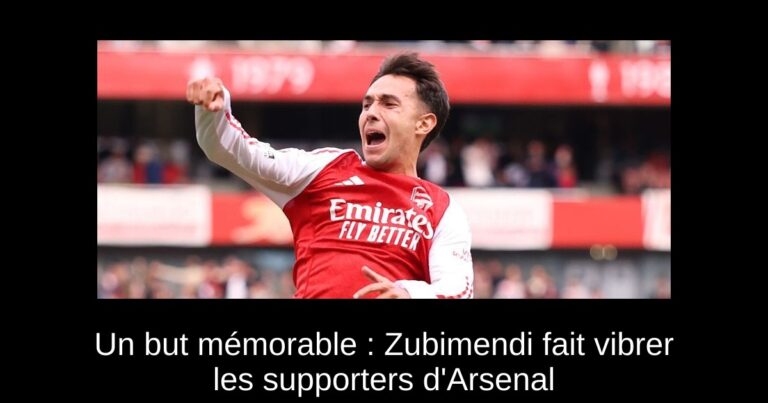 Un but mémorable : Zubimendi fait vibrer les supporters d'Arsenal