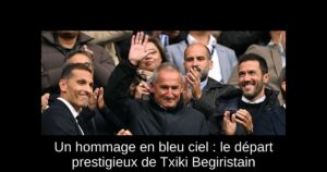 Un hommage en bleu ciel : le départ prestigieux de Txiki Begiristain