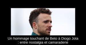 Un hommage touchant de Beto à Diogo Jota : entre nostalgia et camaraderie