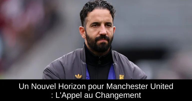 Un Nouvel Horizon pour Manchester United : L'Appel au Changement