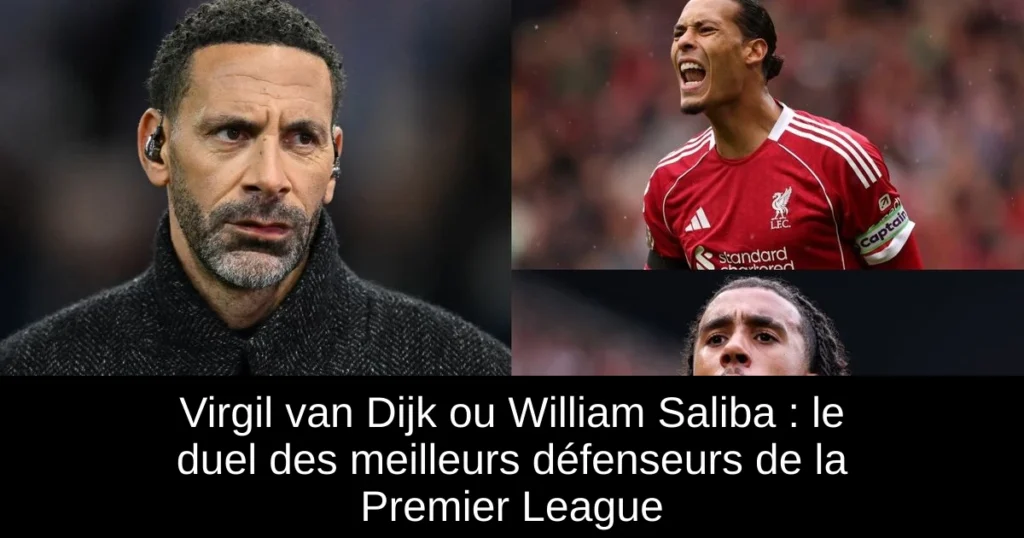 Virgil van Dijk ou William Saliba : le duel des meilleurs défenseurs de la Premier League