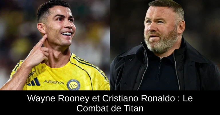 Wayne Rooney et Cristiano Ronaldo : Le Combat de Titan