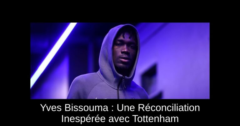 Yves Bissouma : Une Réconciliation Inespérée avec Tottenham