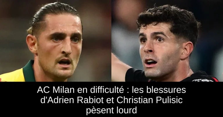 AC Milan en difficulté : les blessures d'Adrien Rabiot et Christian Pulisic pèsent lourd