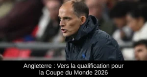 Angleterre : Vers la qualification pour la Coupe du Monde 2026