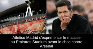 Atletico Madrid s'exprime sur le malaise au Emirates Stadium avant le choc contre Arsenal