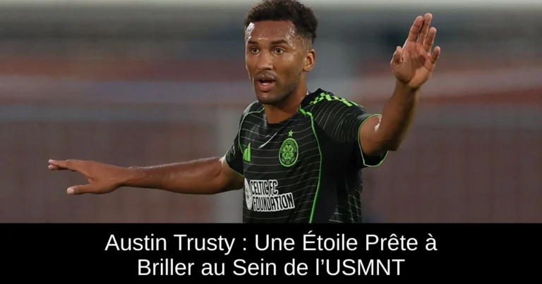 Austin Trusty : Une Étoile Prête à Briller au Sein de l’USMNT