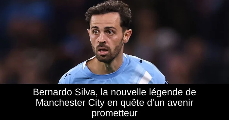 Bernardo Silva, la nouvelle légende de Manchester City en quête d'un avenir prometteur