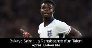Bukayo Saka : La Renaissance d'un Talent Après l'Adversité