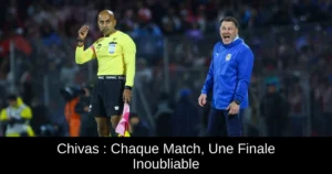 Chivas : Chaque Match, Une Finale Inoubliable
