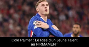 Cole Palmer : Le Rise d'un Jeune Talent au FIRMAMENT