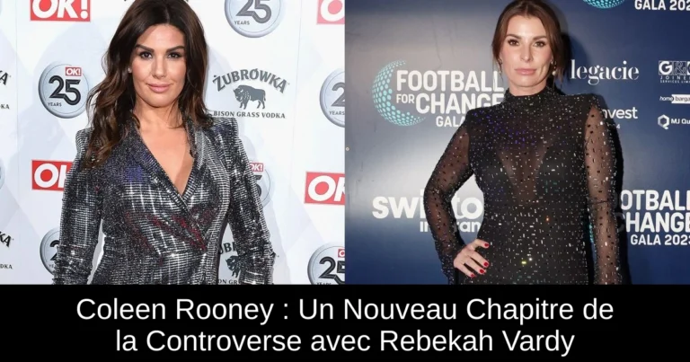 Coleen Rooney : Un Nouveau Chapitre de la Controverse avec Rebekah Vardy