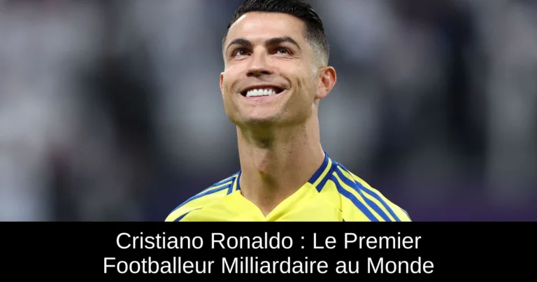 Cristiano Ronaldo : Le Premier Footballeur Milliardaire au Monde