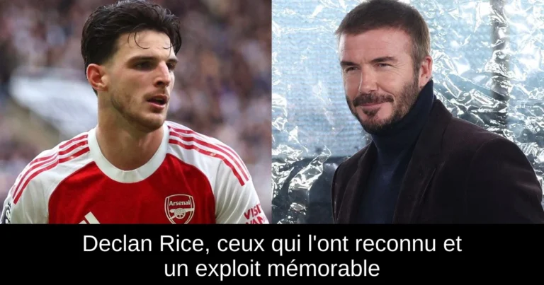 Declan Rice, ceux qui l'ont reconnu et un exploit mémorable