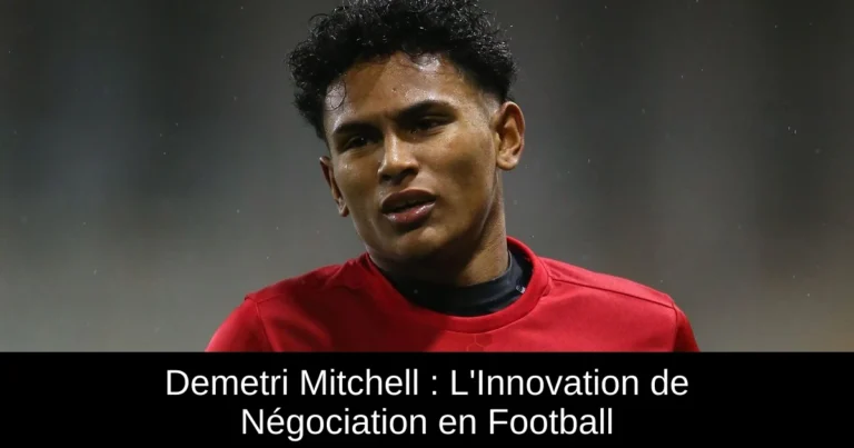 Demetri Mitchell : L'Innovation de Négociation en Football