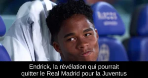 Endrick, la révélation qui pourrait quitter le Real Madrid pour la Juventus