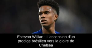 Estevao Willian : L'ascension d'un prodige brésilien vers la gloire de Chelsea