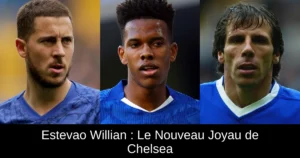 Estevao Willian : Le Nouveau Joyau de Chelsea