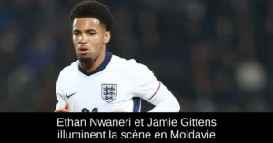 Ethan Nwaneri et Jamie Gittens illuminent la scène en Moldavie