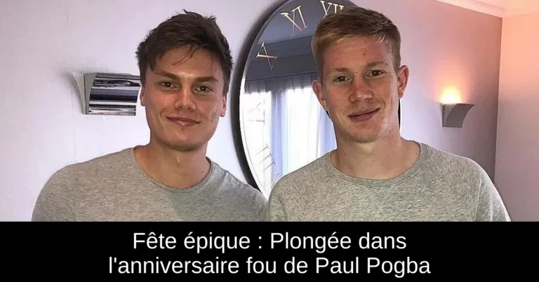 Fête épique : Plongée dans l'anniversaire fou de Paul Pogba