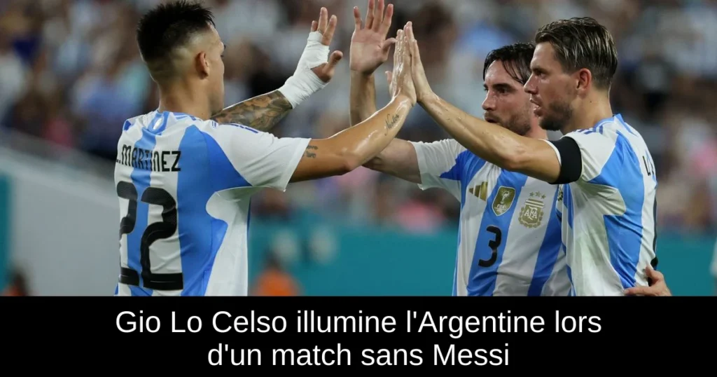 Gio Lo Celso illumine l'Argentine lors d'un match sans Messi