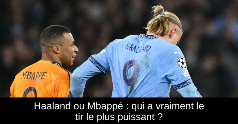 Haaland ou Mbappé : qui a vraiment le tir le plus puissant ?