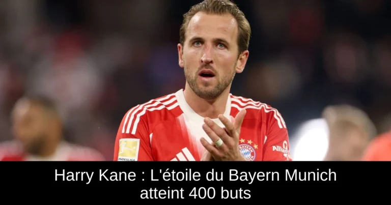 Harry Kane : L'étoile du Bayern Munich atteint 400 buts