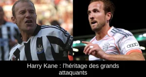 Harry Kane : l'héritage des grands attaquants