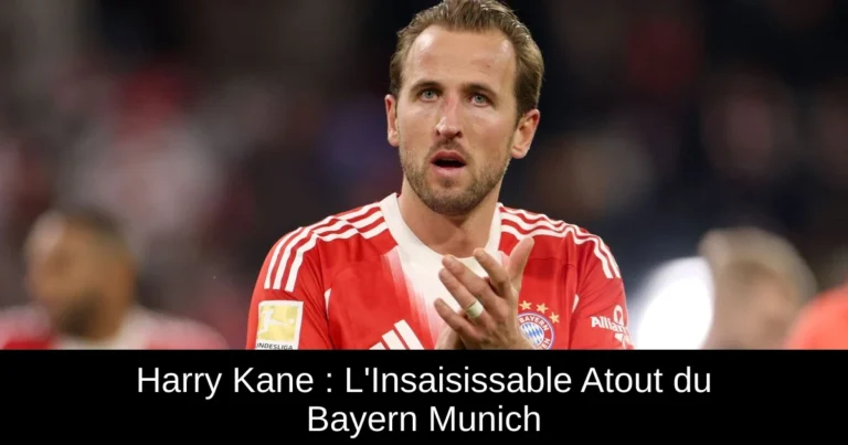 Harry Kane : L'Insaisissable Atout du Bayern Munich