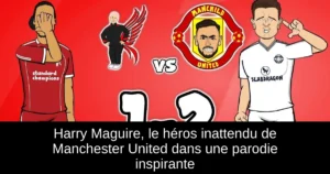 Harry Maguire, le héros inattendu de Manchester United dans une parodie inspirante