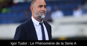 Igor Tudor : Le Phénomène de la Serie A