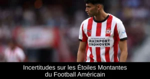 Incertitudes sur les Étoiles Montantes du Football Américain