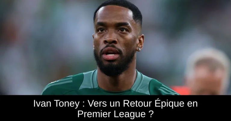 Ivan Toney : Vers un Retour Épique en Premier League ?