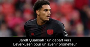 Jarell Quansah : un départ vers Leverkusen pour un avenir prometteur