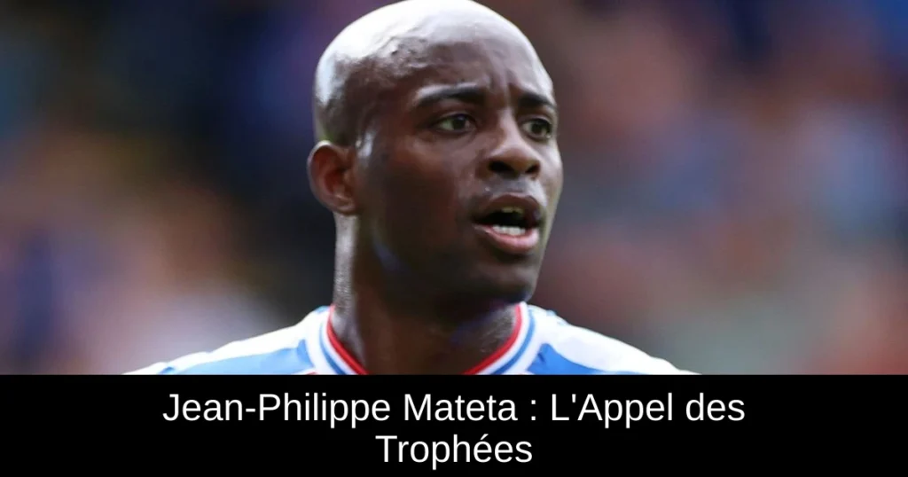 Jean-Philippe Mateta : L'Appel des Trophées