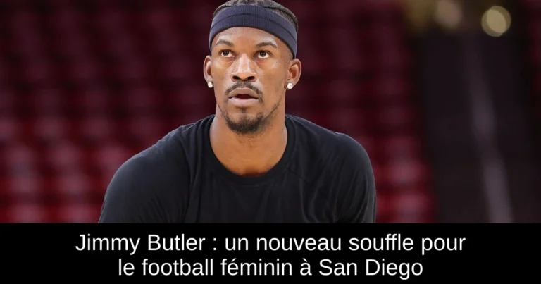 Jimmy Butler : un nouveau souffle pour le football féminin à San Diego