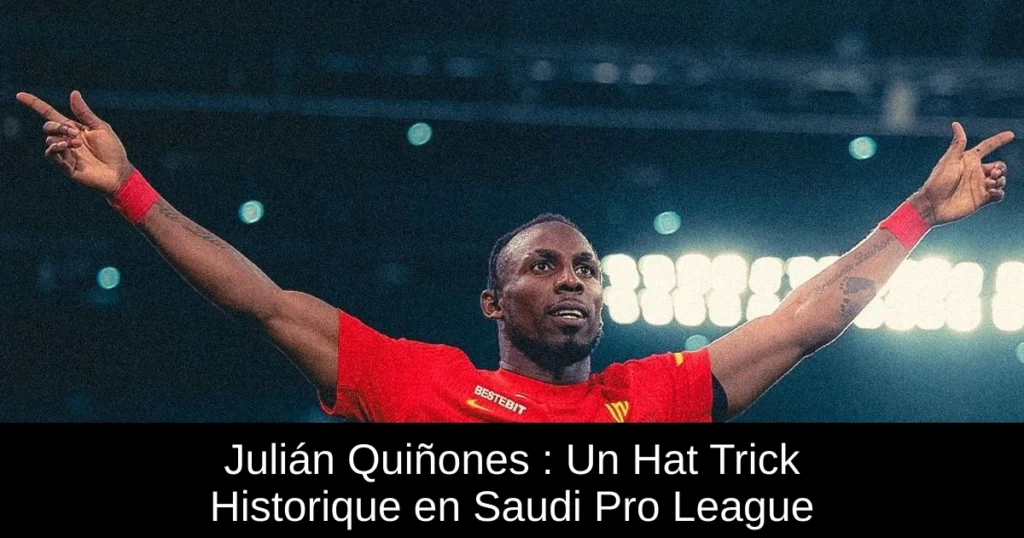 Julián Quiñones : Un Hat Trick Historique en Saudi Pro League