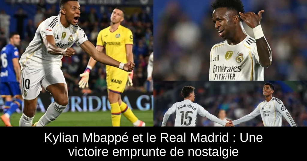 Kylian Mbappé et le Real Madrid : Une victoire emprunte de nostalgie