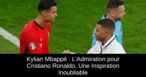 Kylian Mbappé : L'Admiration pour Cristiano Ronaldo, Une Inspiration Inoubliable