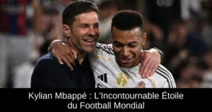 Kylian Mbappé : L'Incontournable Étoile du Football Mondial