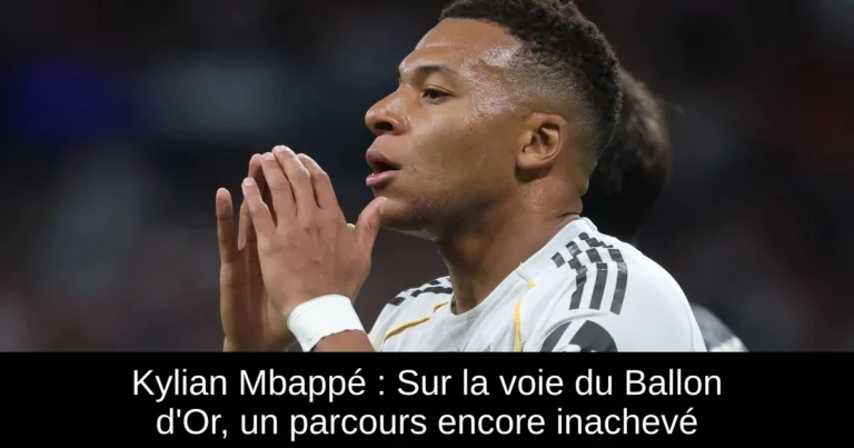 Kylian Mbappé : Sur la voie du Ballon d'Or, un parcours encore inachevé