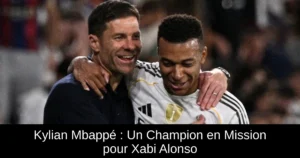Kylian Mbappé : Un Champion en Mission pour Xabi Alonso