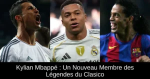 Kylian Mbappé : Un Nouveau Membre des Légendes du Clasico