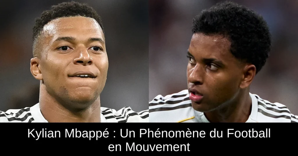 Kylian Mbappé : Un Phénomène du Football en Mouvement