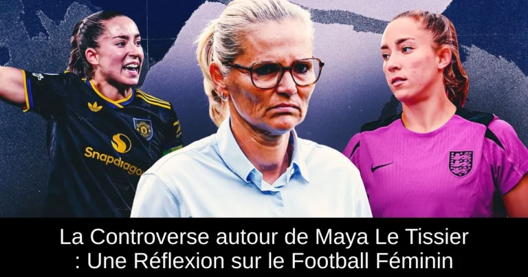 La Controverse autour de Maya Le Tissier : Une Réflexion sur le Football Féminin