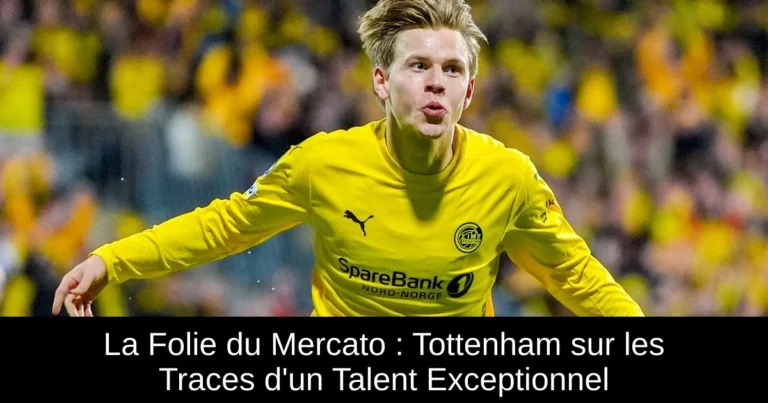 La Folie du Mercato : Tottenham sur les Traces d'un Talent Exceptionnel