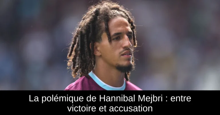 La polémique de Hannibal Mejbri : entre victoire et accusation