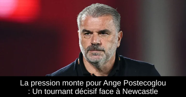 La pression monte pour Ange Postecoglou : Un tournant décisif face à Newcastle
